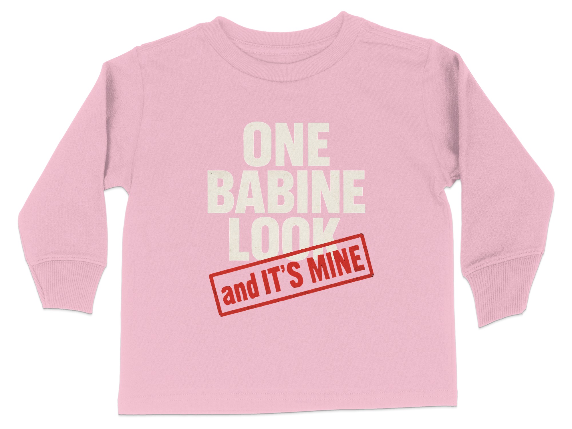 One Babine Look And It's Mine Toddler Long Sleeve T-Shirt | Funny Graphic Tee | Toddler T-shirt Sizes 2T-4T - Image 8
