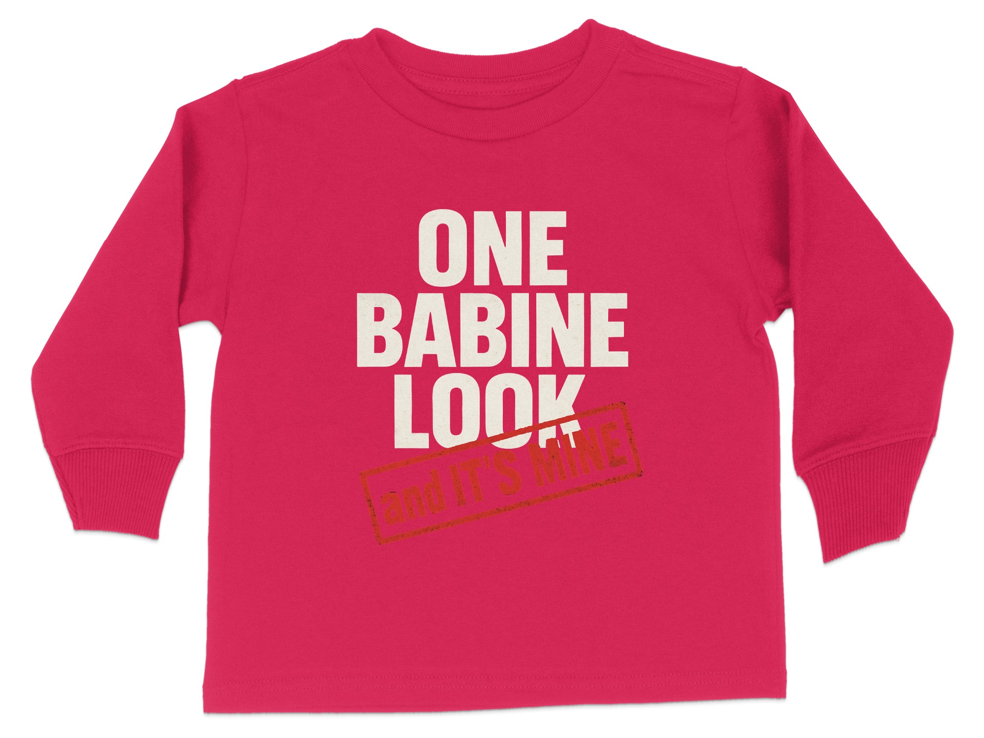 One Babine Look And It's Mine Toddler Long Sleeve T-Shirt | Funny Graphic Tee | Toddler T-shirt Sizes 2T-4T - Image 5