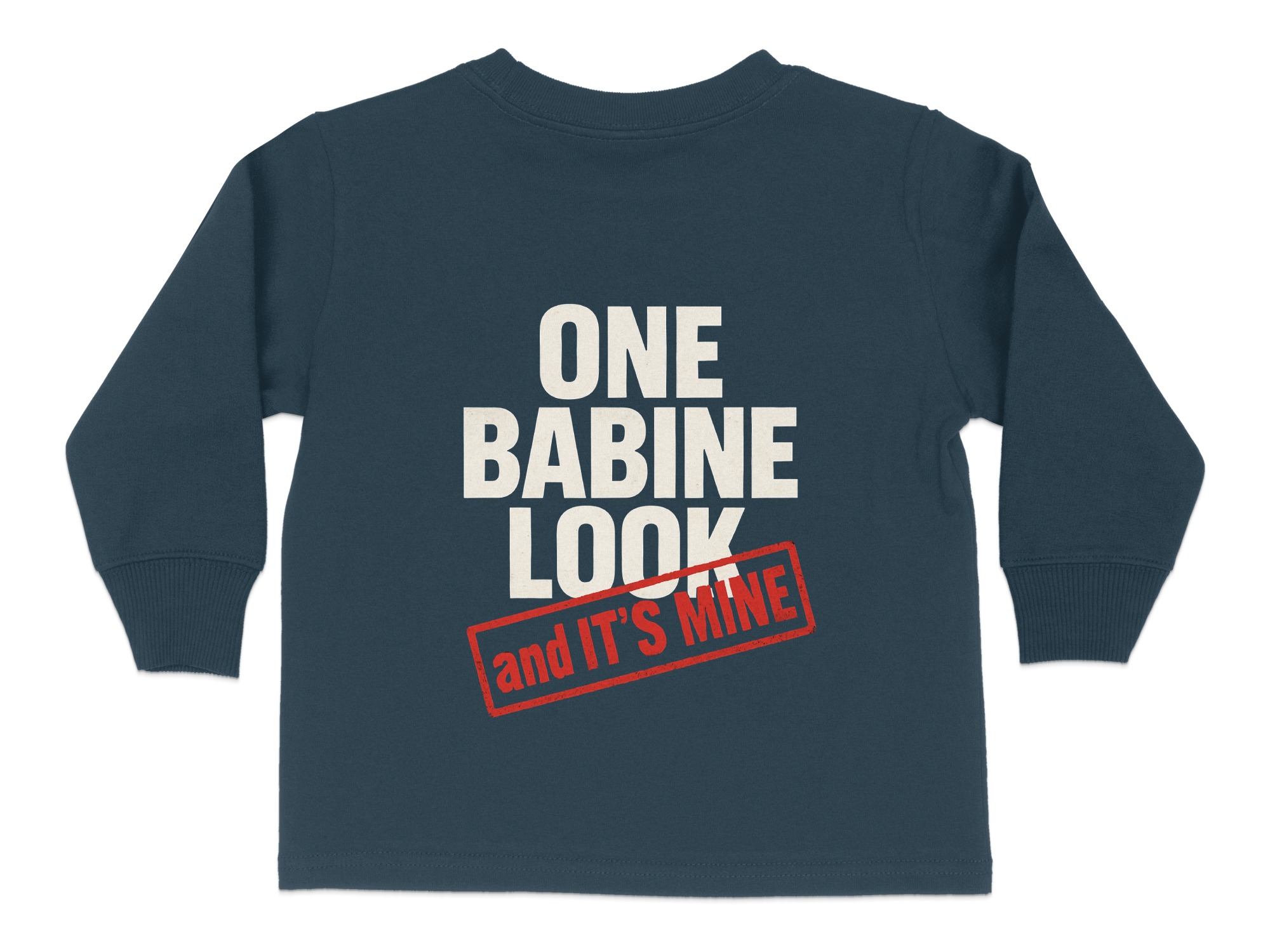 One Babine Look And It's Mine Toddler Long Sleeve T-Shirt | Funny Graphic Tee | Toddler T-shirt Sizes 2T-4T - Image 11