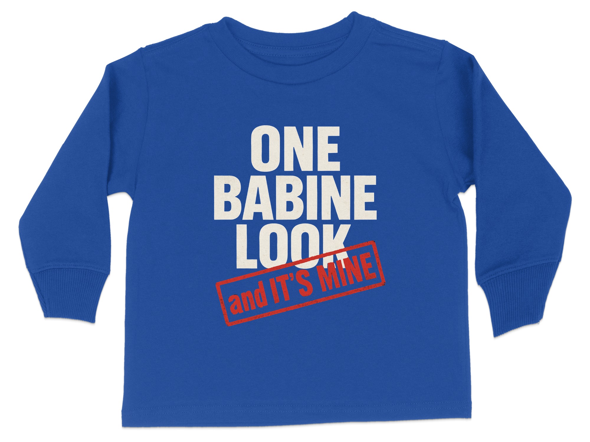 One Babine Look And It's Mine Toddler Long Sleeve T-Shirt | Funny Graphic Tee | Toddler T-shirt Sizes 2T-4T - Image 4
