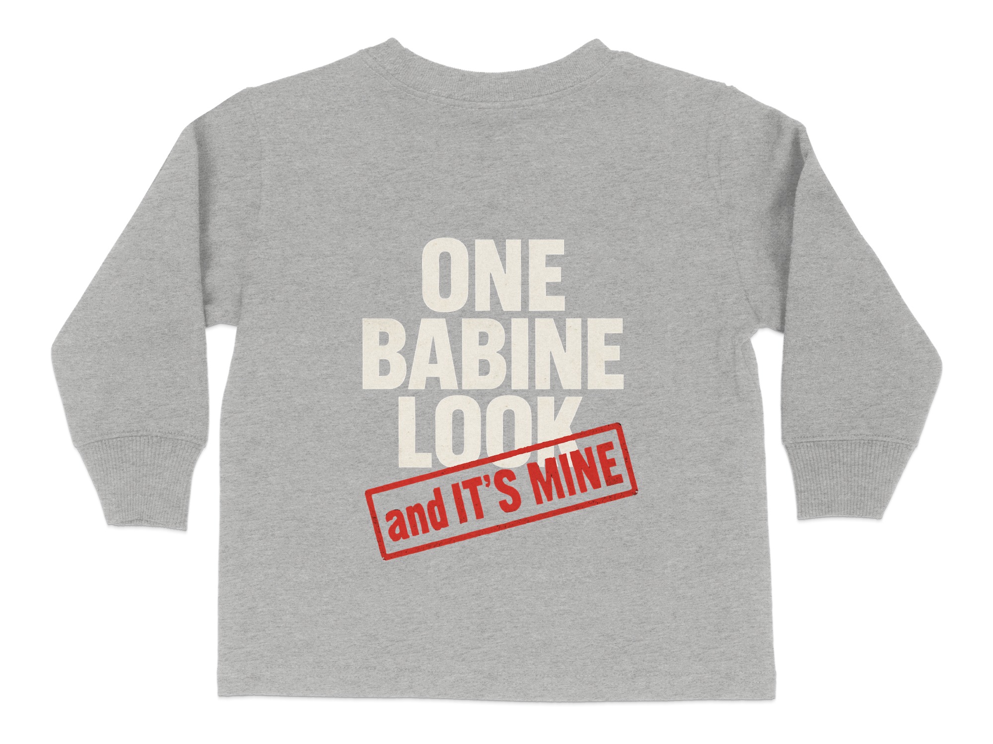 One Babine Look And It's Mine Toddler Long Sleeve T-Shirt | Funny Graphic Tee | Toddler T-shirt Sizes 2T-4T - Image 14