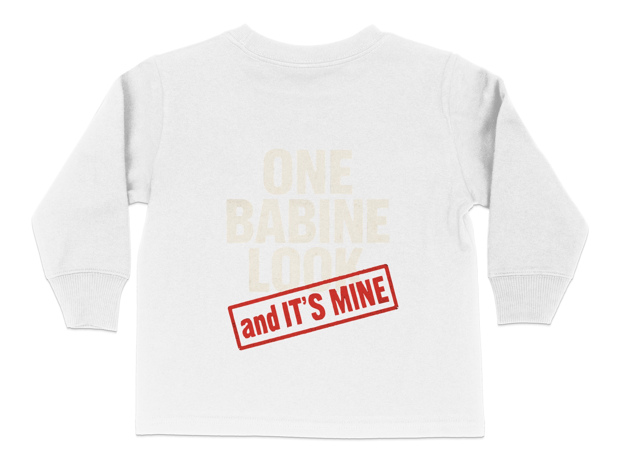 One Babine Look And It's Mine Toddler Long Sleeve T-Shirt | Funny Graphic Tee | Toddler T-shirt Sizes 2T-4T - Image 17
